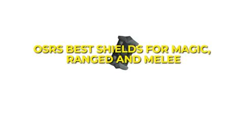 osrs best shields|OSRS Best Melee Shields .